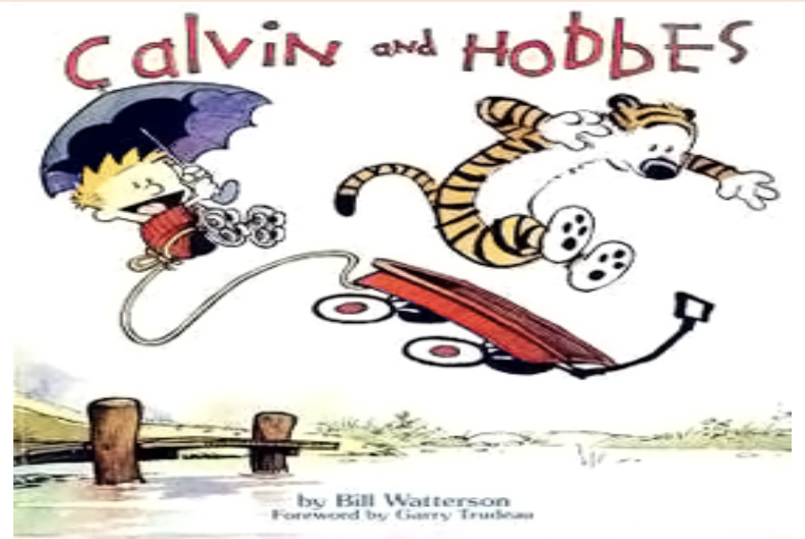 Calvin and Hobbes by Bill Watterson Photo Credit: Wikimedia Commons; Andrews McMeel